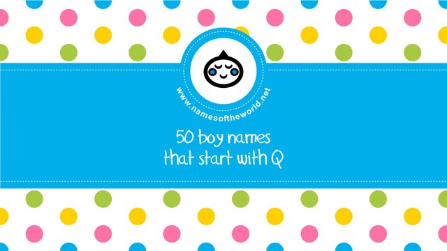 50 boy names that start with Q - the best baby names - namesoftheworld.net