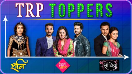 Kundali Bhagya, Shani, Saath Nibhana Saathiya  TRP Toppers Of The Week