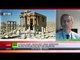 ‘Palmyra is not just an archaeological site it is a symbol of Syria’ – UNESCO