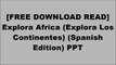 [j9wOl.[F.R.E.E R.E.A.D D.O.W.N.L.O.A.D]] Explora Africa (Explora Los Continentes) (Spanish Edition) by Bobbie Kalman, Rebecca Sjonger [W.O.R.D]