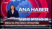 Bursa'da uyuşturucu operasyonu (Haber 22 07 2017)