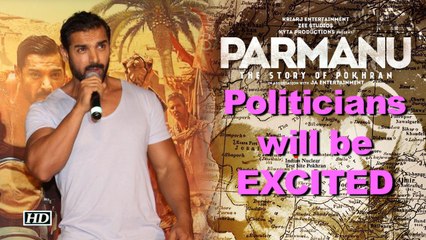 John Abraham: Politicians will be EXCITED to see 'Parmanu'