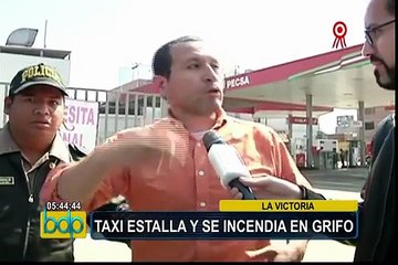 La Victoria: taxi estalla y se incendia en grifo