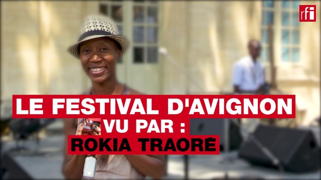 Le festival d'Avignon vu par... Rokia Traoré