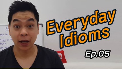 สอนสำนวนภาษาอังกฤษ Ep.5 | Everyday Idioms
