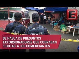 Tiroteo en tianguis de Iztapalapa deja 2 muertos y 10 herídos
