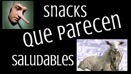 SNACKS QUE PARECEN SALUDABLES