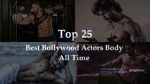 || Best Body In Bollywood - 25 Best Bollywood Bodybuilder Actors Of All Time- Bollywood Body Builders - | Top Bollywood Information ||