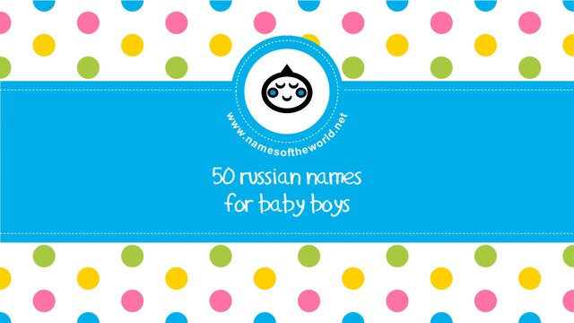 50 Russian names for baby boys - the best baby names - namesoftheworld.net
