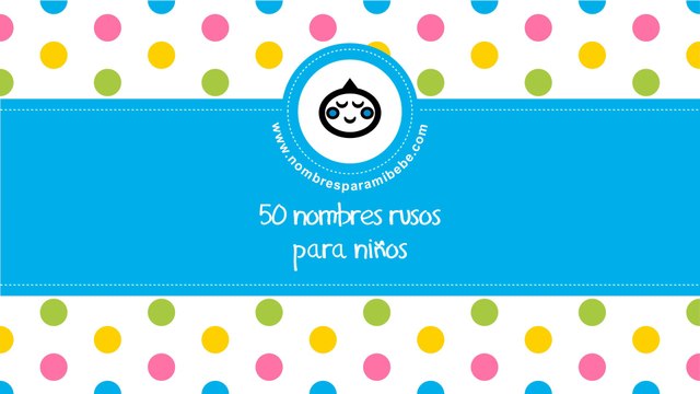 50 nombres rusos para niños - los mejores nombres de bebé - nombresparamibebe.com