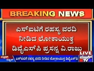 Lokayukta DySP Prasanna Submits ‘Secret Report’ To SIT