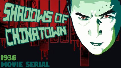 Shadows Of Chinatown (1936) Episode 10- The Bomb