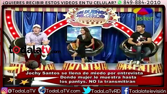 Jochy Santos se llena de miedo por entrevista donde mujer le muestra hasta lo pantys-Los Dueños Del Sirco-Video