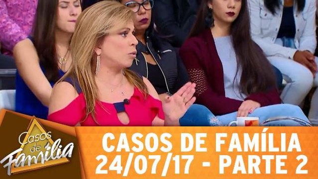 Cara, se você decidiu ficar comigo, vai ter que tratar bem os meus filhos! - 24.07.17 - Parte 2