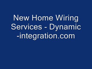 New Home Wiring Services - Dynamic-integration.com