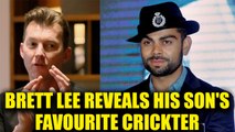 Virat Kohli is my son's favourite cricketer: Brett Lee