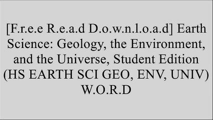 [uAR8Z.F.R.E.E D.O.W.N.L.O.A.D] Earth Science: Geology, the Environment, and the Universe, Student Edition (HS EARTH SCI GEO, ENV, UNIV) by McGraw-Hill EducationHOUGHTON MIFFLINMcGraw-Hill EducationRINEHART AND WINSTON HOLT T.X.T