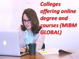 Colleges offering online degree and courses (MIBM GLOBAL)