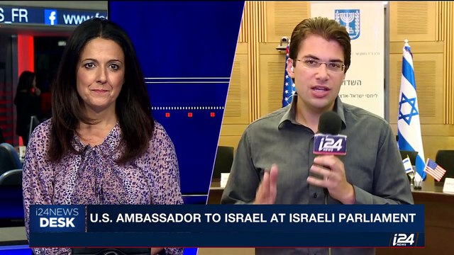 i24NEWS DESK | U.S. Ambassador to Israel at Israeli parliament | Tuesday, July 25th 2017