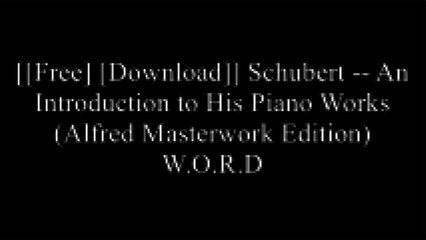 [Ponx1.[F.r.e.e] [D.o.w.n.l.o.a.d] [R.e.a.d]] Schubert -- An Introduction to His Piano Works (Alfred Masterwork Edition) by Alfred MusicWolfgang Amadeus MozartLudwig Van Beethoven RAR