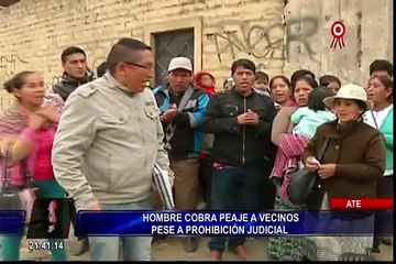 Ate: hombre cobra peaje a vecinos pese a prohibición judicial