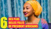 TOP 6 des plus belles filles de présidents africains