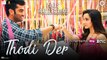 Thodi Der | Half Girlfriend | Arjun Kapoor & Shraddha Kapoor | Farhan Saeed & Shreya Ghoshal |Kumaar