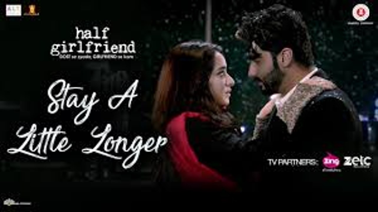 Stay A Little Longer - Full Video| Half Girlfriend| Arjun Kapoor, Shraddha Kapoor | Anushka Shahaney