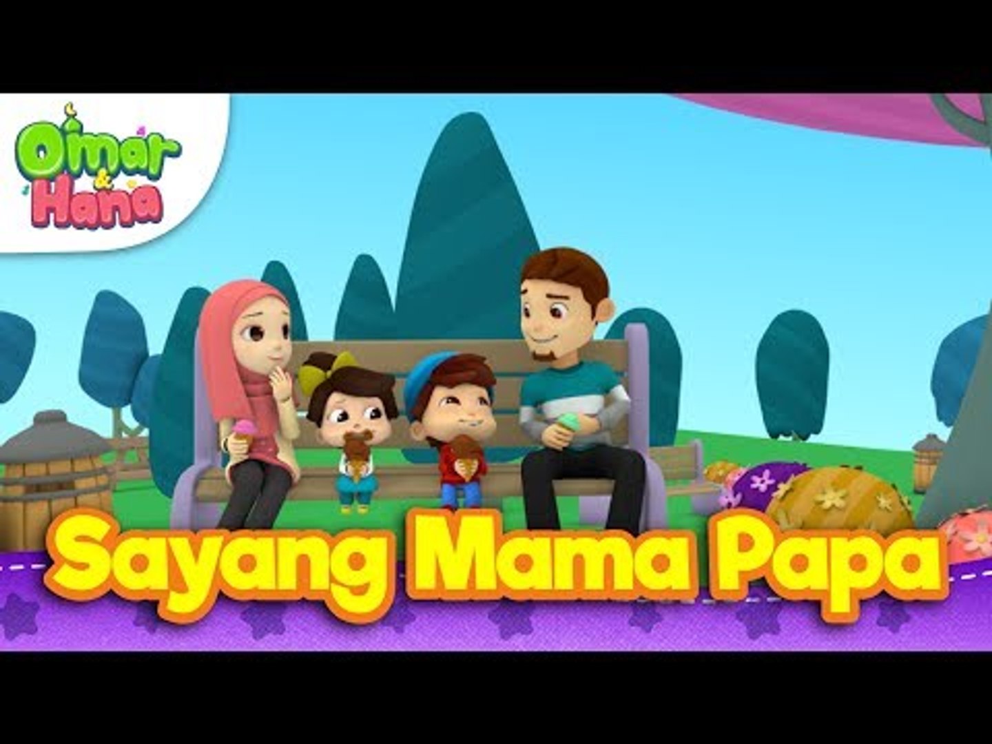 Lagu Kanak Kanak Islam Sayang Mama Papa Omar Hana Diceriakan Oleh Wildan Video Dailymotion