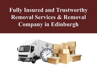 Fully Insured and Trustworthy Removal Services & Removal Company in Edinburgh