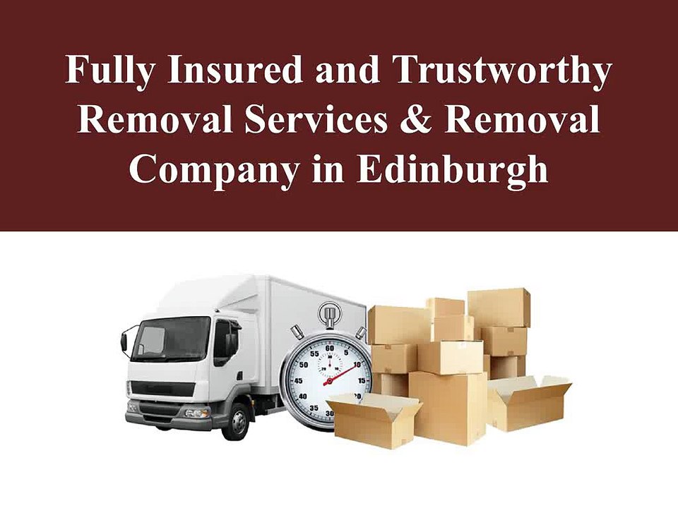Fully Insured and Trustworthy Removal Services & Removal Company in Edinburgh