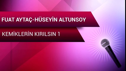 Fuat Aytaç & Hüseyin Altınsoy - Kemiklerin Kırılsın 1 (Full Albüm)