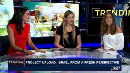 TRENDING | Project upload: Israel from a fresh perspective | Thursday, July 20th 2017