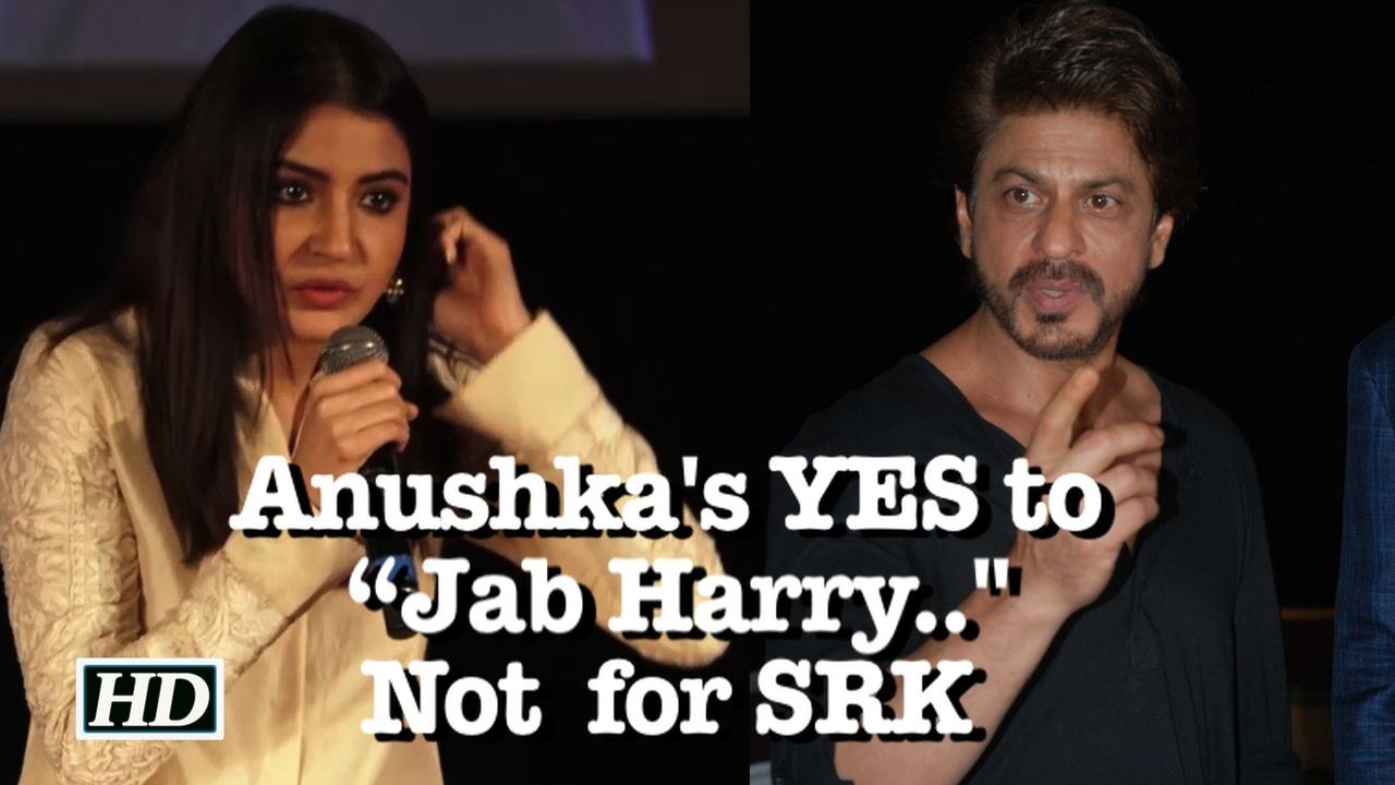 Not SRK, Anushka said YES to “Jab Harry..” for someone else