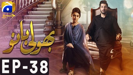 Bholi Bano - Episode 38 | Har Pal Geo