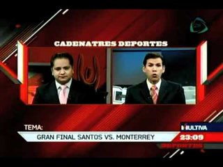 La gran final, Santos vs. Monterrey
