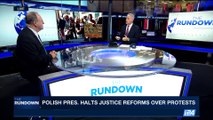 THE RUNDOWN | Polish Pres. halts justice reforms over protests | Tuesday, July 25th 2017