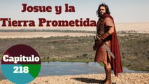 Josue y la tierra prometida capitulo 218
