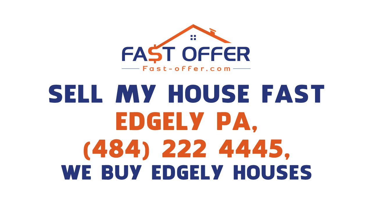 Sell My House Fast Edgely PA, (484) 222-4445, We Buy Edgely Houses