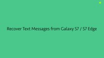 Recover Deleted Text Messages from Samsung Galaxy S7