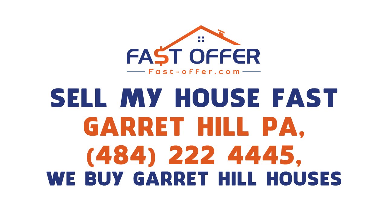 Sell My House Fast Garret Hill PA, (484) 222-4445, We Buy Garret Hill Houses