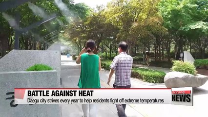 How Daegu city battles the summer heat