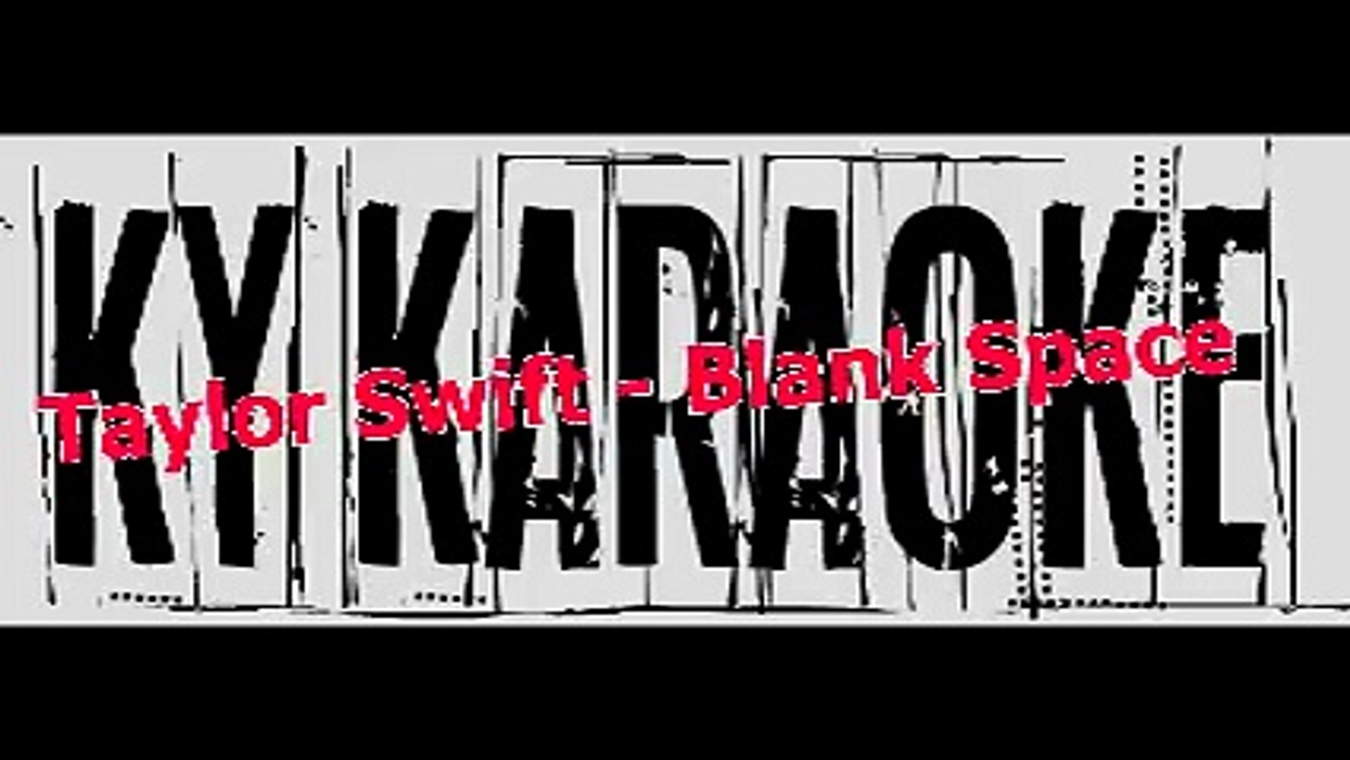 Karaoke Taylor Swift Blank Space Video Dailymotion
