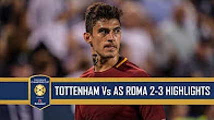 Tottenham Hotspur Vs AS Roma (2-3) All Goals & Extended Highlights - ICC 2017- 26-07-2017 HD