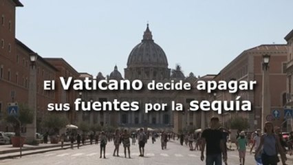 El Vaticano decide apagar sus fuentes por situación de sequía