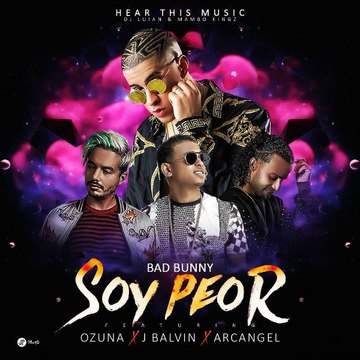 SOY PEOR - REMIX | Letra - Ban Bunny ft. J Balvin, Ozuna y Arcangel