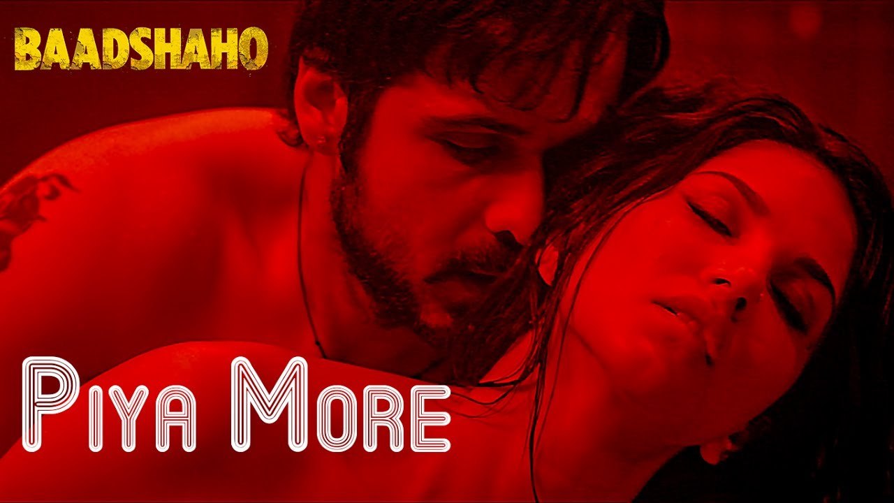 Piya More Song Baadshaho Emraan Hashmi Sunny Leone Mika Singh, Neeti Mohan Ankit Tiwari