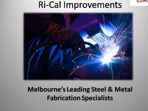 Metal Fabrication Melbourne - Ri-Cal Improvements