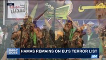 DAILY DOSE | Hamas remains on EU's terror list | Wednesday, July 26th 2017