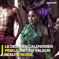 Le calendrier 2018 Pirelli met en valeur la beauté noire.